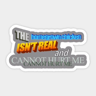 The Homegrown Chicken isn't Real... Sticker